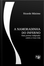 A Namoradinha Do Inferno: Vinte Poemas Indignados Contra A Coca-cola