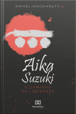 Aika Suzuki: O Caminho Da Liberdade