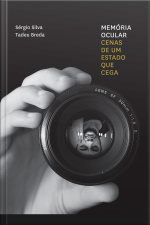 Memória Ocular: Cenas De Um Estado Que Cega