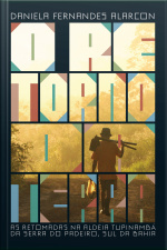 O Retorno Da Terra: As Retomadas Na Aldeia Tupinambá Da Serra Do Padeiro, Sul Da Bahia