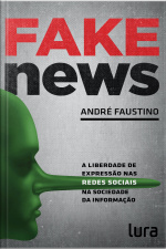 Fake News: A Liberdade De Expressão Nas Redes Sociais Na Sociedade Da Informação