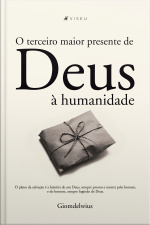 O Terceiro Maior Presente De Deus À Humanidade