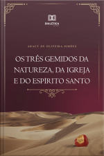 Os Três Gemidos Da Natureza, Da Igreja E Do Espírito Santo