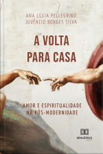 A Volta Para Casa: Amor E Espiritualidade Na Pós-modernidade