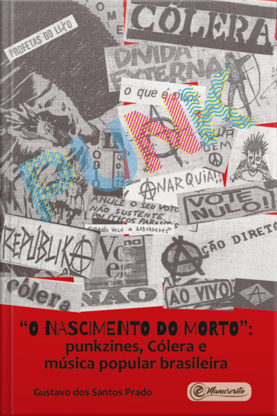 o Nascimento Do Morto: Punkzines, Cólera E Música Popular Brasileira