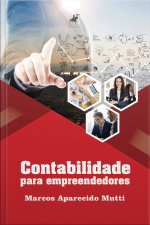 Contabilidade Para Empreendedores: Conceitos Básicos E Importantes