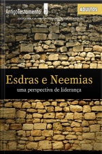 Esdras E Neemias - Aluno: Uma Perspectiva De Liderança