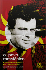 O Povo Messiânico: O Messianismo Político Em Glauber Rocha