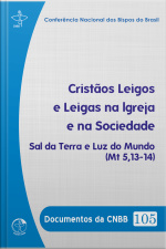 Documentos Da Cnbb 105 - Cristãos Leigos E Leigas Na Igreja E Na Sociedade
