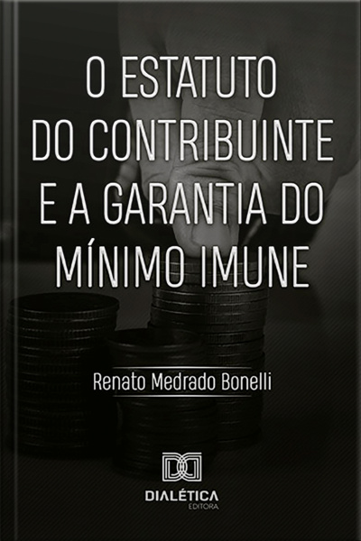 O Estatuto Do Contribuinte E A Garantia Do Mínimo Imune