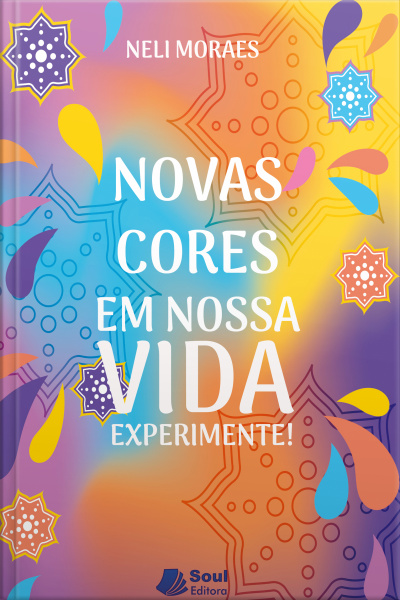 Novas Cores Em Nossa Vida Experimente!