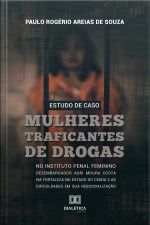 Estudo De Caso: Mulheres Traficantes De Drogas