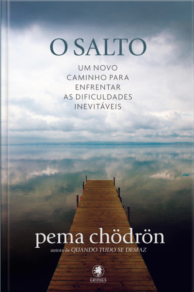 O Salto: Um Novo Caminho Para Enfrentar As Dificuldades Inevitáveis