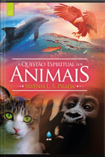 A Questão Espiritual Dos Animais