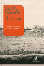 Racismo Estrutural E Aquisição Da Propriedade