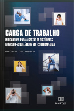 Carga De Trabalho: Indicadores Para A Gestão De Distúrbios Músculos-esqueléticos Em Fisioterapeutas
