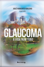 Glaucoma: A Vida Num Tuboo