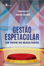 Gestão Espetacular: Um Show De Resultados