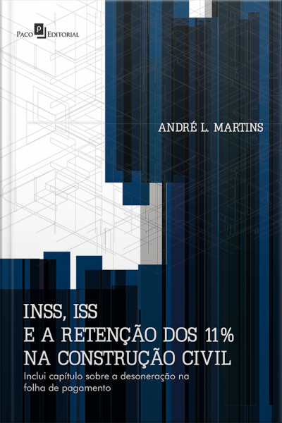 Inss, Iss E A Retenção Dos 11% Na Construção Civil
