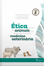 Ética No Uso De Animais Para Pesquisa E Ensino Na Medicina Veterinária