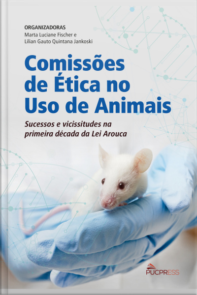 Comissões De Ética No Uso De Animais: Sucessos E Vicissitudes Na Primeira Década Da Lei Arouca