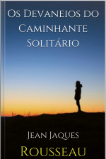 Os Devaneios Do Caminhante Solitário