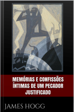 Memórias E Confissões Íntimas De Um Pecador Justificado