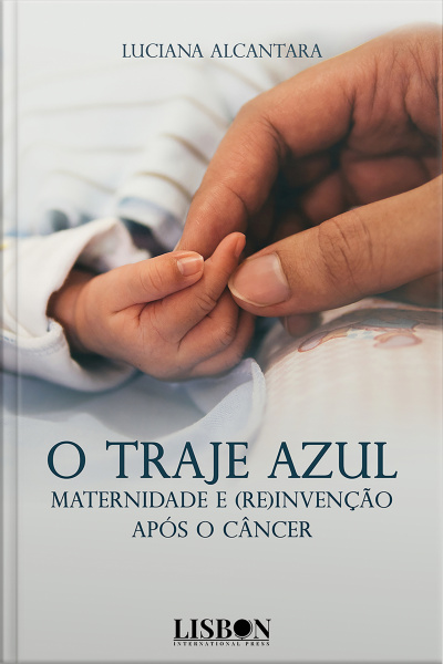 O Traje Azul: Maternidade E (re) Invenção Após O Câncer