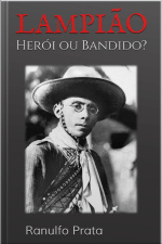Lampião: Herói Ou Bandido