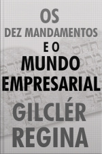 Os Dez Mandamentos E O Mundo Empresarial