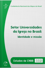 Estudos Da Cnbb 112 - Setor Universidades Da Igreja No Brasil: Identidade E Missão