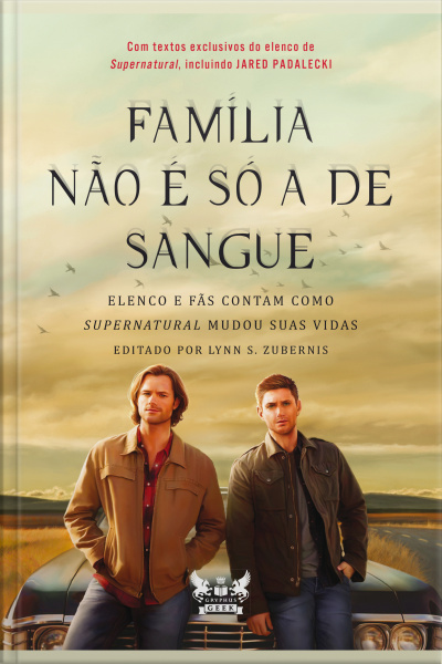 Supernatural - Família Não É Só A De Sangue: Elenco E Fãs Contam Como Supernatural Mudou Suas Vidas