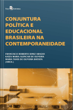Conjuntura Política E Educacional Brasileira Na Contemporaneidade