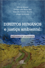 Direitos Humanos E Justiça Ambiental: Múltiplos Olhares