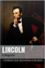 Abraham Lincoln: A Biografia
