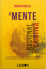 A Mente Racional E Criativa