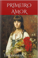 Primeiro Amor - Turguêniev