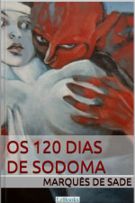 Os 120 Dias De Sodoma - Marquês De Sade