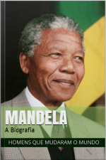 Nelson Mandela: A Biografia