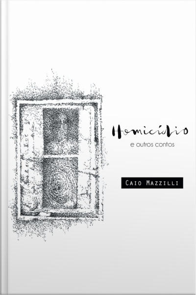 Homicídio: E Outros Contos