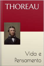 Henry Thoreau: Vida E Pensamento