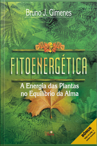 Fitoenergética: A Energia Das Plantas No Equilíbrio Da Alma