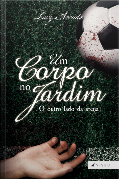 Um Corpo No Jardim: O Outro Lado Da Arena
