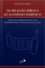 Da Religião Bíblica Ao Judaísmo Rabínico