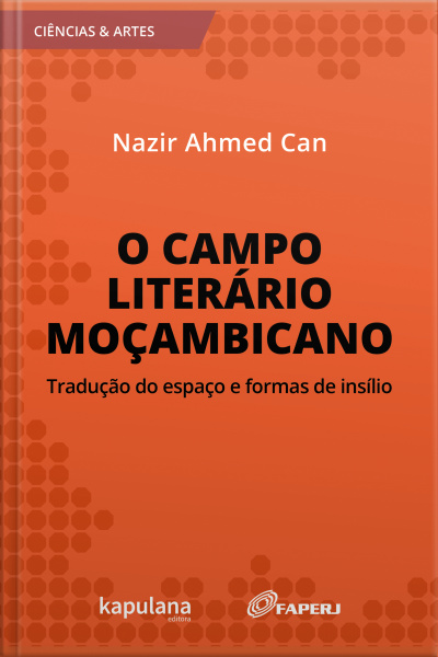 O Campo Literário Moçambicano: Tradução Do Espaço E Formas De Insílio