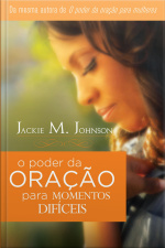 O Poder Da Oração Para Momentos Difíceis