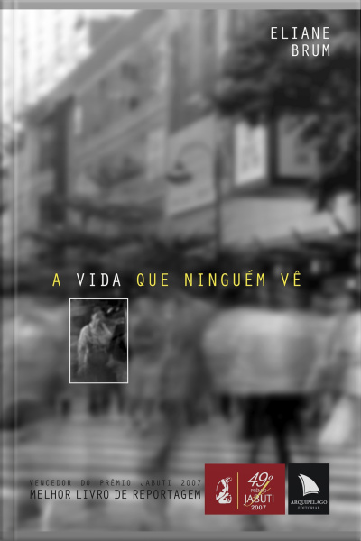 A Vida Que Ninguém Vê