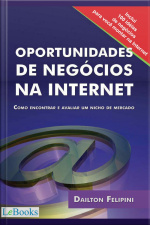 Oportunidades De Negócios Na Internet: Como Encontrar E Avaliar Um Nicho De Mercado
