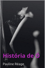 A História De Ó - Pauline Réage