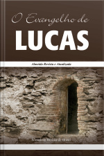 O Evangelho De Lucas: Almeida Revista E Atualizada